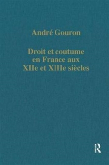 Droit et Coutume en France aux XIIe et XIIIe Siecles, Hardback Book Droit et Coutume en France aux XIIe et XIIIe Siecles, Hardback Book