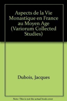 Aspects de la Vie Monastique en France au Moyen Age, Hardback Book Aspects de la Vie Monastique en France au Moyen Age, Hardback Book