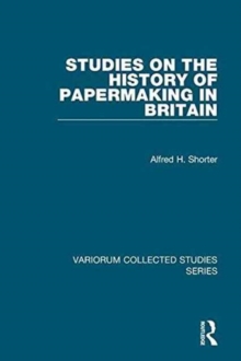 Studies on the History of Papermaking in Britain, Hardback Book Studies on the History of Papermaking in Britain, Hardback Book