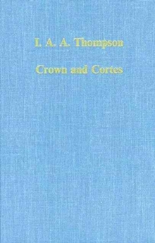 Crown and Cortes : Government, Institutions and Representation in Early Modern Castile, Hardback Book Crown and Cortes : Government, Institutions and Representation in Early Modern Castile, Hardback Book