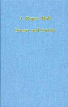 Science and Society : Historical Essays on the Relations of Science, Technology and Medicine, Hardback Book Science and Society : Historical Essays on the Relations of Science, Technology and Medicine, Hardback Book