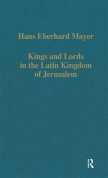 Kings and Lords in the Latin Kingdom of Jerusalem, Hardback Book Kings and Lords in the Latin Kingdom of Jerusalem, Hardback Book