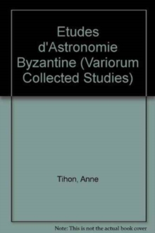 Etudes d'Astronomie Byzantine, Hardback Book Etudes d'Astronomie Byzantine, Hardback Book
