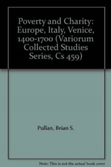 Poverty and Charity : Europe, Italy, Venice, 1400-1700, Hardback Book Poverty and Charity : Europe, Italy, Venice, 1400-1700, Hardback Book