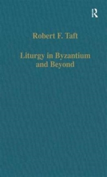 Liturgy in Byzantium and Beyond, Hardback Book Liturgy in Byzantium and Beyond, Hardback Book