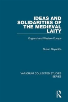 Ideas and Solidarities of the Medieval Laity : England and Western Europe, Hardback Book Ideas and Solidarities of the Medieval Laity : England and Western Europe, Hardback Book