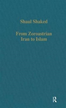 From Zoroastrian Iran to Islam : Studies in Religious History and Intercultural Contacts, Hardback Book From Zoroastrian Iran to Islam : Studies in Religious History and Intercultural Contacts, Hardback Book