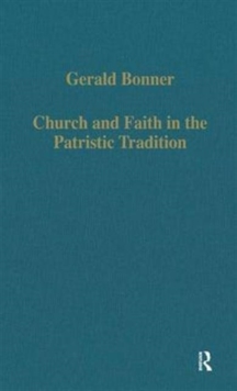 Church and Faith in the Patristic Tradition : Augustine, Pelagianism, and Early Christian Northumbria, Hardback Book Church and Faith in the Patristic Tradition : Augustine, Pelagianism, and Early Christian Northumbria, Hardback Book