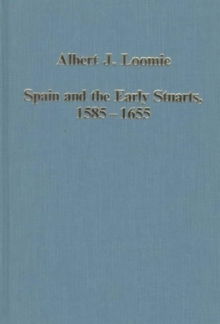 Spain and the Early Stuarts, 1585-1655, Hardback Book Spain and the Early Stuarts, 1585-1655, Hardback Book