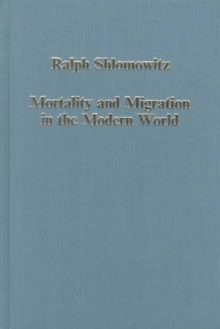 Mortality and Migration in the Modern World, Hardback Book Mortality and Migration in the Modern World, Hardback Book
