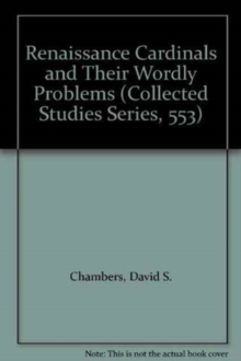 Renaissance Cardinals and Their Worldly Problems, Hardback Book Renaissance Cardinals and Their Worldly Problems, Hardback Book