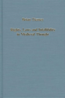Rights, Laws and Infallibility in Medieval Thought, Hardback Book Rights, Laws and Infallibility in Medieval Thought, Hardback Book