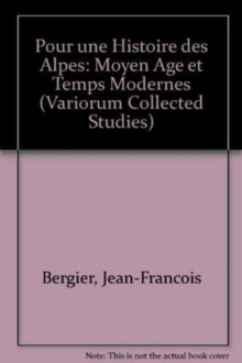 Pour une histoire des Alpes, Moyen Age et Temps Modernes, Hardback Book Pour une histoire des Alpes, Moyen Age et Temps Modernes, Hardback Book