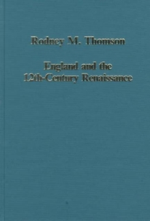 England and the Twelfth-century Renaissance, Hardback Book England and the Twelfth-century Renaissance, Hardback Book