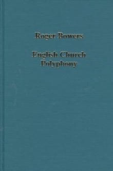 English Church Polyphony : Singers and Sources from the 14th to the 17th Century, Hardback Book English Church Polyphony : Singers and Sources from the 14th to the 17th Century, Hardback Book