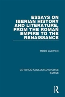 Essays on Iberian History and Literature, from the Roman Empire to the Renaissance, Hardback Book Essays on Iberian History and Literature, from the Roman Empire to the Renaissance, Hardback Book