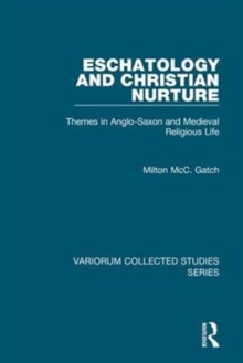 Eschatology and Christian Nurture : Themes in Anglo-Saxon and Medieval Religious Life, Hardback Book Eschatology and Christian Nurture : Themes in Anglo-Saxon and Medieval Religious Life, Hardback Book