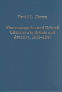 Pharmacopoeias and Related Literature in Britain and America, 1618-1847, Hardback Book Pharmacopoeias and Related Literature in Britain and America, 1618-1847, Hardback Book