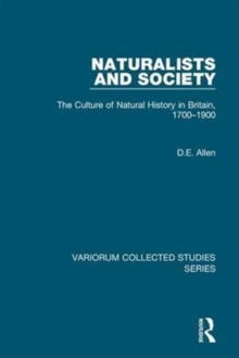 Naturalists and Society : The Culture of Natural History in Britain, 1700-1900, Hardback Book Naturalists and Society : The Culture of Natural History in Britain, 1700-1900, Hardback Book