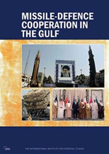 Missile-Defence Cooperation in the Gulf, Hardback Book Missile-Defence Cooperation in the Gulf, Hardback Book