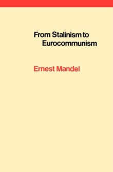 From Stalinism to Eurocommunism : The Bitter Fruits of 'Socialism in One Country'