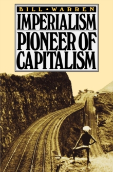 Imperialism : Pioneer of Capitalism, Paperback / softback Book Imperialism : Pioneer of Capitalism, Paperback / softback Book