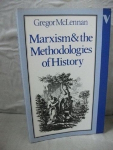 Marxism and the Methodologies of History, Paperback / softback Book Marxism and the Methodologies of History, Paperback / softback Book