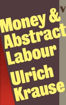 Money and Abstract Labour, Paperback / softback Book Money and Abstract Labour, Paperback / softback Book