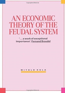 An Economic Theory of the Feudal System, Paperback Book An Economic Theory of the Feudal System, Paperback Book