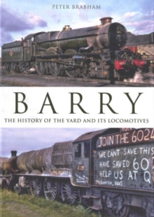 Barry: The History of the Yard and Its Locomotives, Hardback Book Barry: The History of the Yard and Its Locomotives, Hardback Book