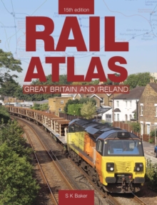 Rail Atlas of Great Britain and Ireland : 15, Hardback Book Rail Atlas of Great Britain and Ireland : 15, Hardback Book