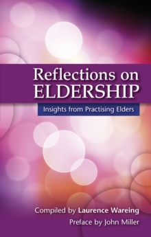 Reflections on Eldership : Reflections from Practising Elders