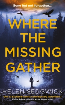 Where the Missing Gather : Helen Sedgwick saw into the future and that future is now! Lemn Sissay, author of My Name Is Why