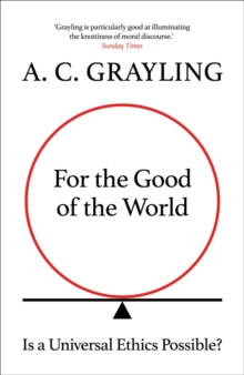 For the Good of the World : Why Our Planet's Crises Need Global Agreement Now