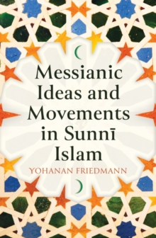 Messianic Ideas and Movements in Sunni Islam