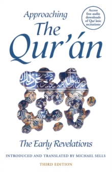 Approaching the Qur'an : The Early Revelations (third edition)