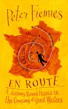 En Route : A Journey Round France in the Company of Great Writers