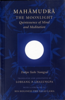 Mahamudra : The Moonlight - Quintessence of Mind and Meditation, Paperback Book Mahamudra : The Moonlight - Quintessence of Mind and Meditation, Paperback Book