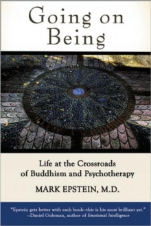 Going on Being : Life at the Crossroads of Buddhism and Psychotherapy, Paperback Book Going on Being : Life at the Crossroads of Buddhism and Psychotherapy, Paperback Book
