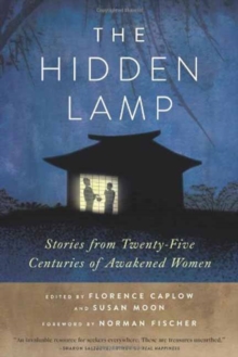 The Hidden Lamp : Stories from Twenty-Five Centuries of Awakened Women, Paperback Book The Hidden Lamp : Stories from Twenty-Five Centuries of Awakened Women, Paperback Book