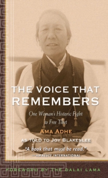 The Voice that Remembers : One Woman's Historic Fight to Free Tibet