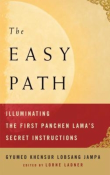 The Easy Path : Illuminating the First Panchen Lama's Secret Instructions, Paperback Book The Easy Path : Illuminating the First Panchen Lama's Secret Instructions, Paperback Book