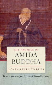 The Promise of Amida Buddha : Honen's Path to Bliss