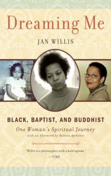 Dreaming Me : Black, Baptist, and Buddhist - One Woman's Spiritual Journey