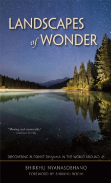 Landscapes of Wonder : Discovering Buddhist Dharma in the World Around Us