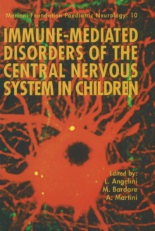 Immune-mediated Disorders of the Central Nervous System in Children, Paperback / softback Book Immune-mediated Disorders of the Central Nervous System in Children, Paperback / softback Book