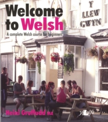 Welcome to Welsh - A Complete Welsh Course for Beginners, Paperback Book Welcome to Welsh - A Complete Welsh Course for Beginners, Paperback Book