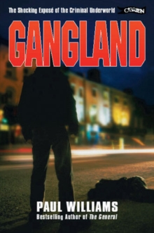 Gangland : The Shocking Expose of the Criminal Underworld