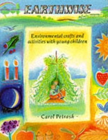 Earthwise : Environmental Crafts and Activities With Young Children