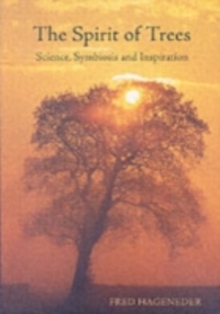 The Spirit of Trees : Science, Symbiosis and Inspiration, Paperback Book The Spirit of Trees : Science, Symbiosis and Inspiration, Paperback Book